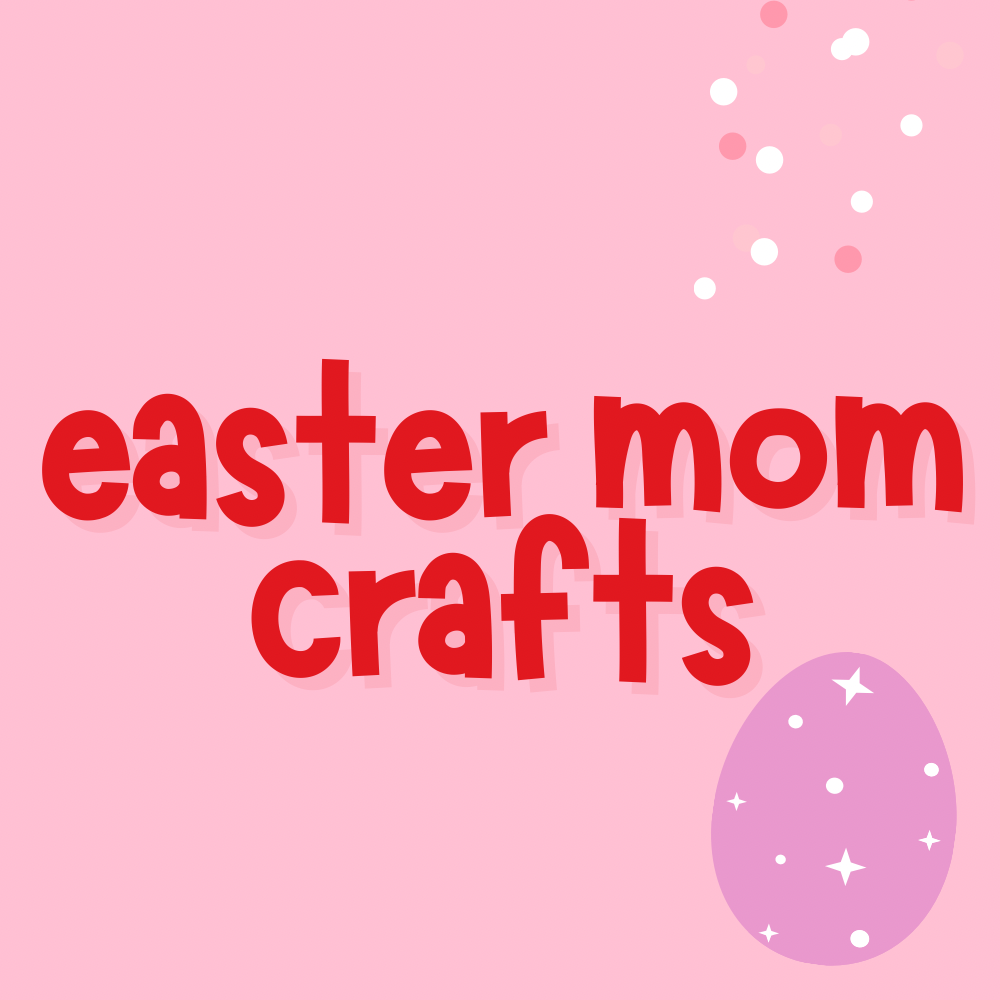 Easter Mom Kits