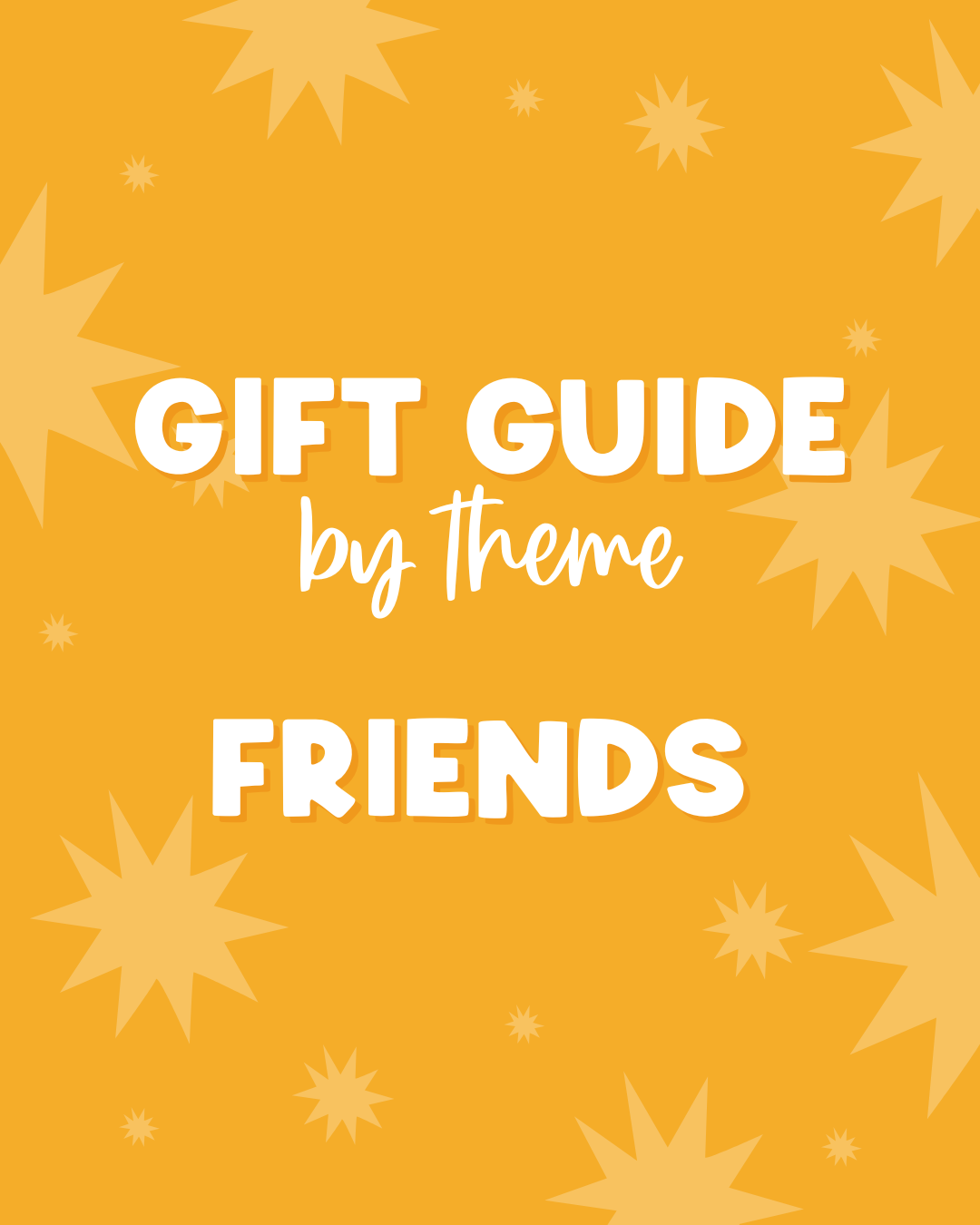 Gift Theme: Friends