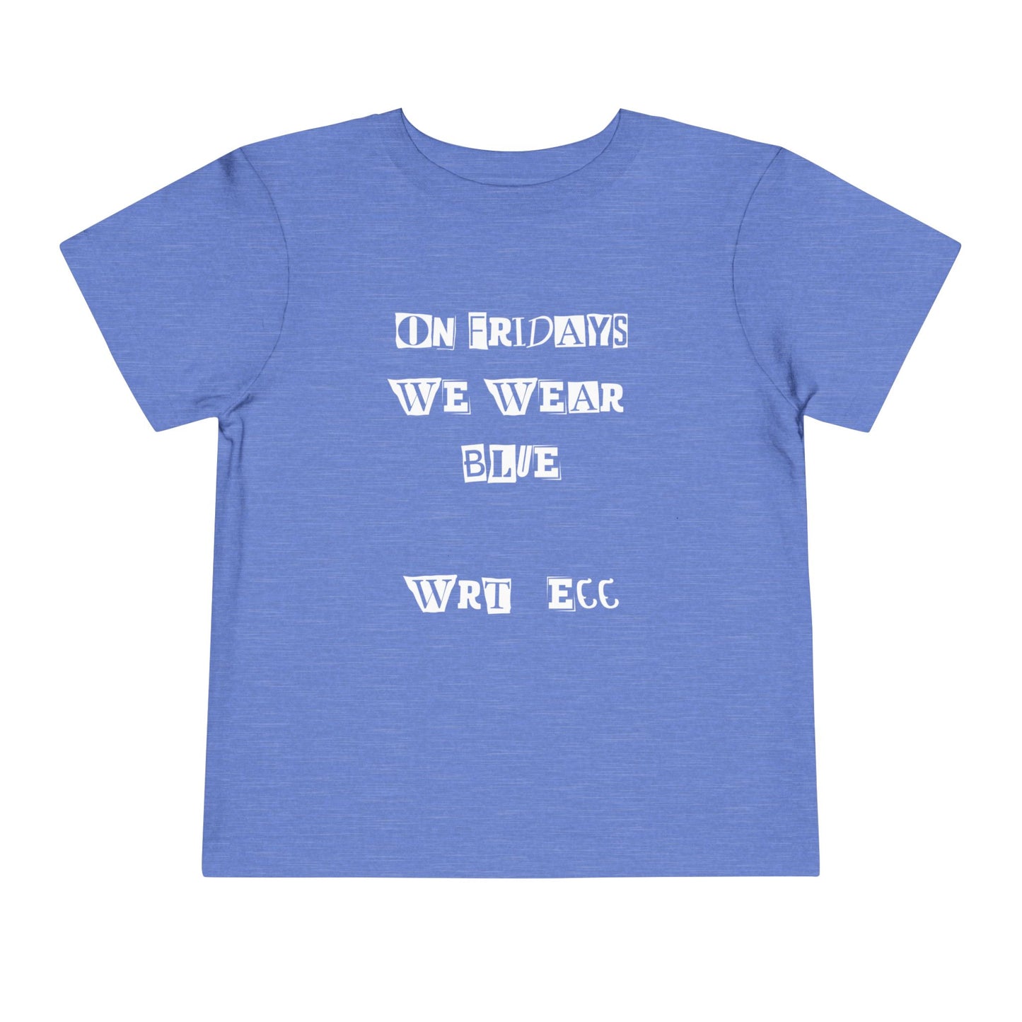 “On Fridays We Wear Blue” 💙💙 WRT ECC Tee