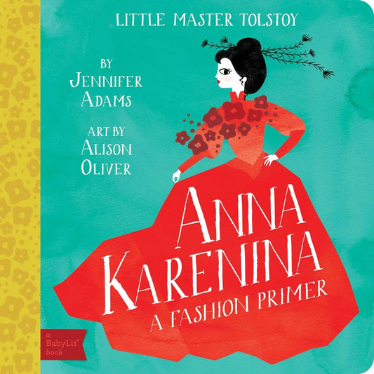 “Anna Karenina” 👗 A BabyLit Fashion Primer