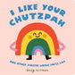“I Like Your Chutzpah” 🌈 Jewish Themed Board Book