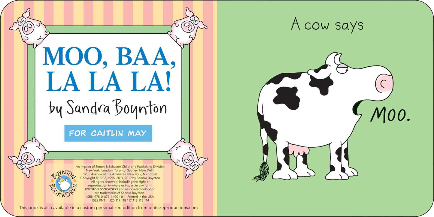 Moo, Baa, La La La! by Sandra Boynton. Fun, noisy board book for toddlers with animal sounds. 16 pages.