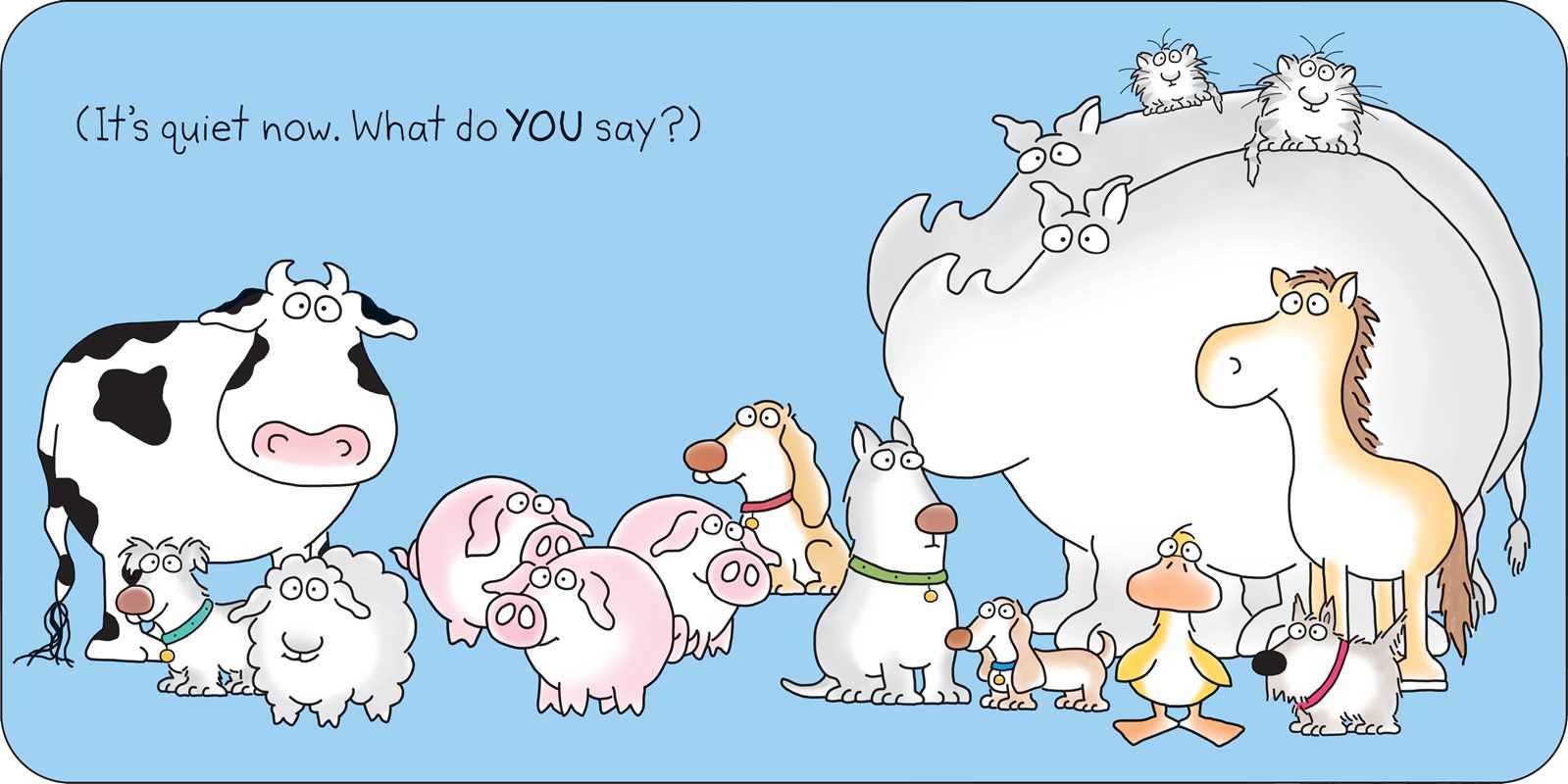 Moo, Baa, La La La! by Sandra Boynton. Fun, noisy board book for toddlers with animal sounds. 16 pages.