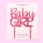 "Baby Girl" cake topper set with acrylic design and hot pink foil, ideal for baby celebrations.
